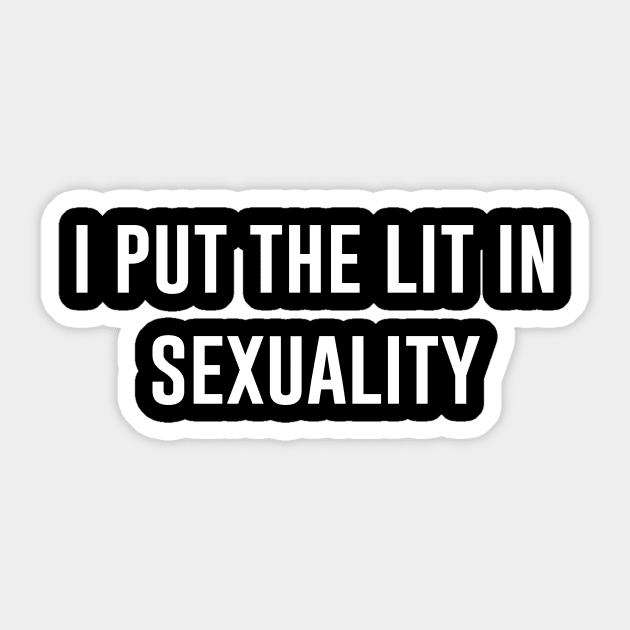 I Put The Lit In Sexuality Sticker by produdesign